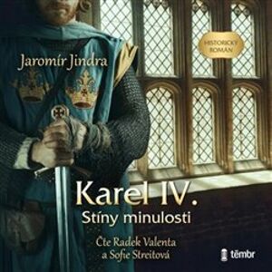 Karel IV. – Stíny minulosti, CD - Jaromír Jindra