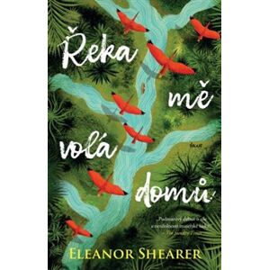 Řeka mě volá domů - Eleanor Shearer