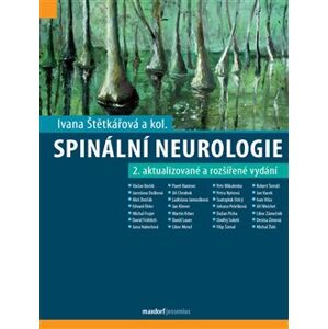 Spinální neurologie. 2. aktualizované a rozšířené vydání - Ivana Štětkářová