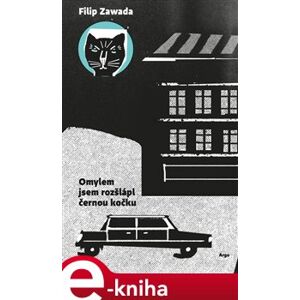 Omylem jsem rozšlápl černou kočku - Filip Zawada