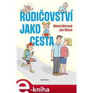 Rodičovství jako cesta - Alena Vávrová, Jan Vávra e-kniha
