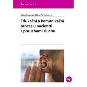 Edukační a komunikační proces u pacientů s poruchami sluchu - Mária Zamboriová, Silvia Danková