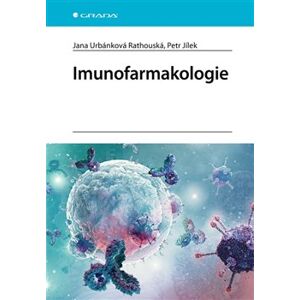 Imunofarmakologie - Jana Urbánková Rathouská, Petr Jílek