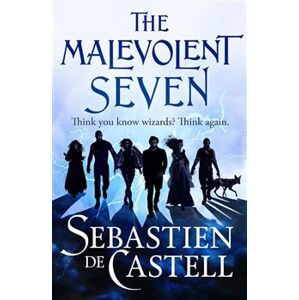 Malevolent Seven - Sebastien de Castell