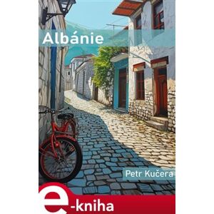 Albánie - Petr Kučera e-kniha