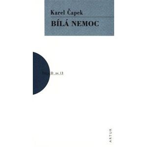 Bílá nemoc - Karel Čapek