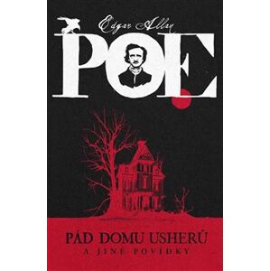 Pád domu Usherů a další povídky - Edgar Allan Poe