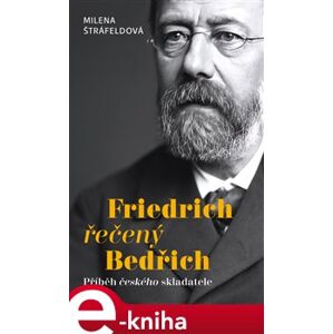 Friedrich řečený Bedřich - Milena Štráfeldová e-kniha