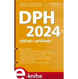 DPH 2024 - výklad s příklady - Oto Paikert, Svatopluk Galočík, Zdeněk Kuneš, Pavla Polanská e-kniha