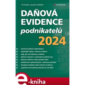Daňová evidence podnikatelů 2024 - Jiří Dušek, Jaroslav Sedláček e-kniha