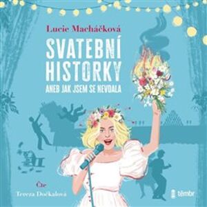 Svatební historky aneb Jak jsem se nevdala, CD - Lucie Macháčková