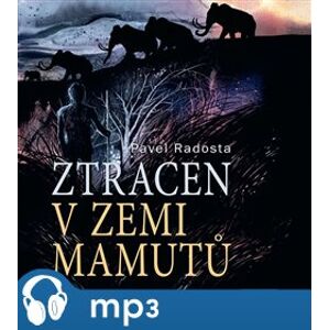 Ztracen v zemi mamutů, mp3 - Pavel Radosta