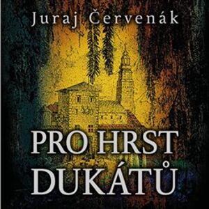 Pro hrst dukátů, CD - Juraj Červenák