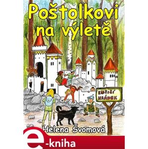 Poštolkovi na výletě - Helena Švomová e-kniha