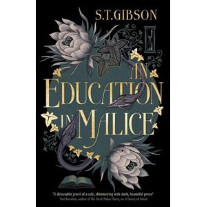 Education in Malice - S.T. Gibson