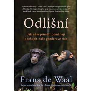 Odlišní. Jak nám primáti pomáhají pochopit naše genderové role - Frans de Waal