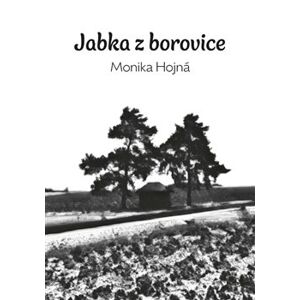 Jabka z borovice - Monika Hojná