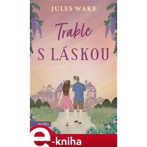 Trable s láskou - Jules Wake e-kniha