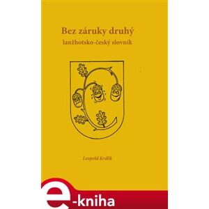 Bez záruky druhý lanžhotsko-český slovník - Leopold Králík e-kniha