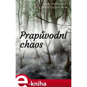 Prapůvodní chaos - Martin Kuneš e-kniha
