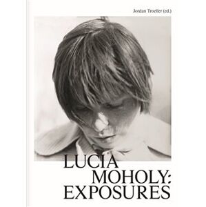 Lucia Moholy: Exposures