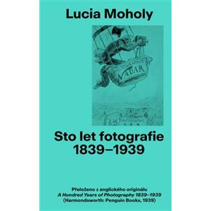 Sto let Fotografie 1839-1939: Lucia Moholy - Lucia Moholy