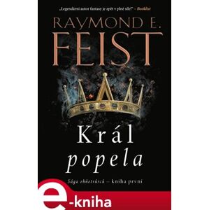 Sága ohňotvůrců: Král popela - Raymond E. Feist e-kniha
