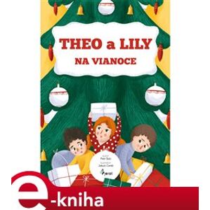 Theo a Lily na Vianoce - Petr Šulc e-kniha