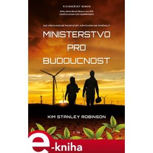 Ministerstvo pro budoucnost - Kim Stanley Robinson e-kniha