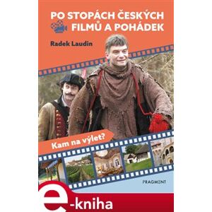 Po stopách českých filmů a pohádek - Radek Laudin e-kniha