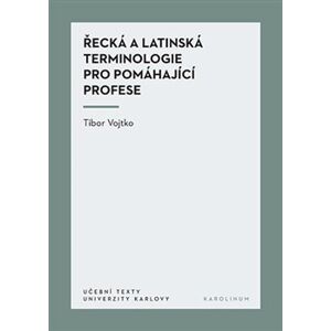 Řecká a latinská terminologie pro pomáhající profese - Tibor Vojtko