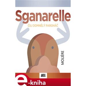 Sganarelle, čili Domnělý paroháč - Moliere e-kniha