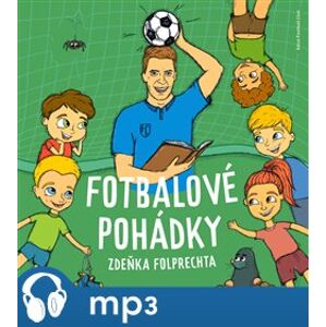 Fotbalové pohádky Zdeňka Folprechta, mp3 - Zdeněk Folprecht