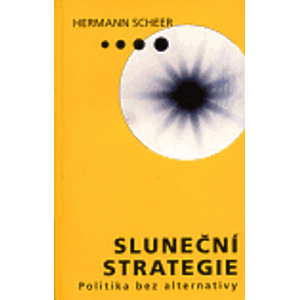 Sluneční strategie. Politika bez alternativy - Hermann Scheer