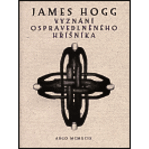Vyznání ospravedlněného hříšníka - James Hogg