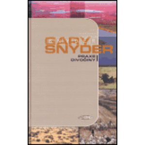 Praxe divočiny - Gary Snyder
