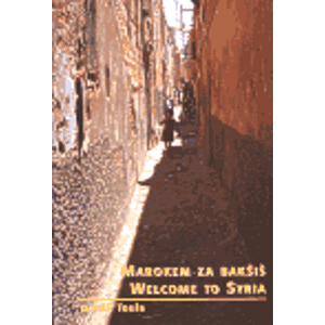 Marokem za bakšiš, Welcome to Syria - Tomáš Toula